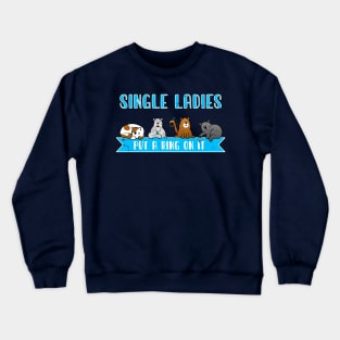 Single ladies put a ring on it. Funny Kitties. Crewneck Sweatshirt